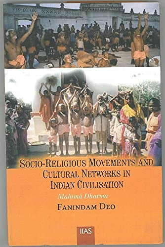 Stock image for Socio-Religious Movements and Cultural Networks in Indian Civilisation: Mahima Dharma for sale by dsmbooks