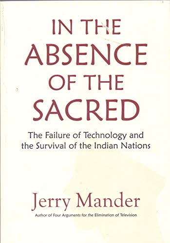 9789382400271: In The Absence of the Sacred: The Failure of Technology and the Survival of the Indian Nations