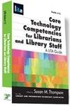 Stock image for Core Technology Competencies For Librarians And Library Staff A Lita Guide for sale by Romtrade Corp.