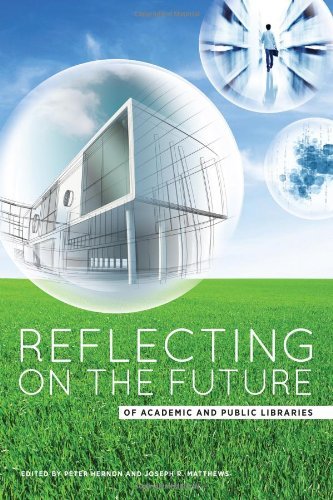 9789382423751: Reflecting On The Future Of Academic And Public Libraries [Hardcover] [Jan 01, 2014] PETER HERNON AND JOSEPH R. MATTHEWS,