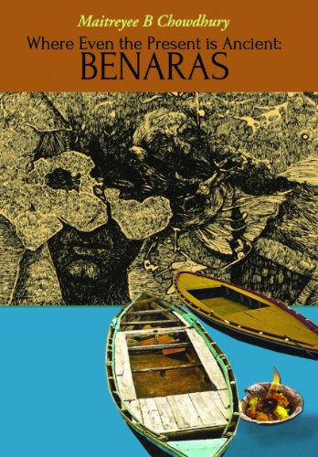 Stock image for Where Even the Present is Ancient: Benaras for sale by Book Deals