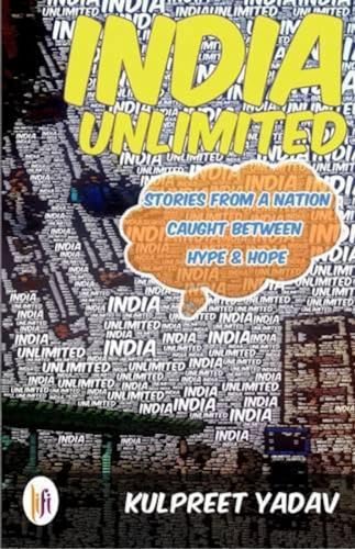 Stock image for India Unlimited Stories from a Nation Caught Between Hype and Hope for sale by PBShop.store US