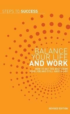 Imagen de archivo de Steps to Success: Balance Your Life and Work a la venta por ThriftBooks-Dallas