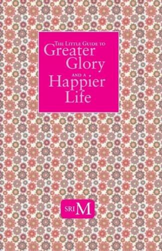 Stock image for The Little Guide to Greater Glory and a Happier Life for sale by Books Puddle