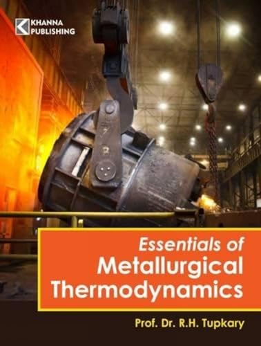 Stock image for Essentials of Metallurgical Thermodynamics for sale by Books Puddle