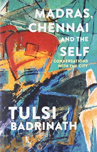 9789382616238: Madras, Chennai and the Self: Conversations with the City