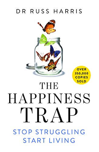 Stock image for The Happiness Trap: Stop Struggling, Start Living for sale by Bookstore99