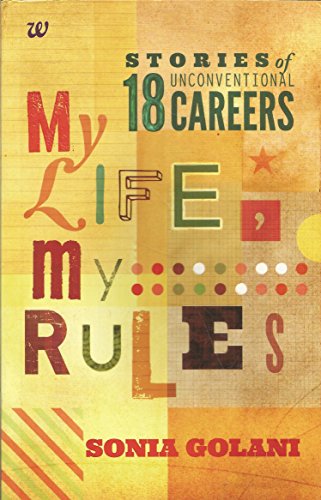 Beispielbild fr My Life, My Rules: Stories of 18 Unconventional Careers zum Verkauf von Wonder Book