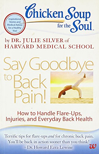Imagen de archivo de Chicken Soup for the Soul: Say Goodbye to Back Pain [Paperback] [ a la venta por Hawking Books