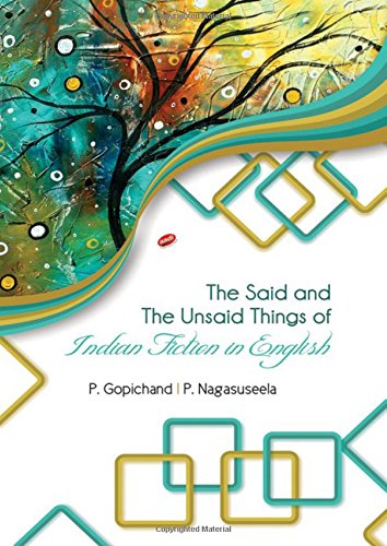 Stock image for The Said and the Unsaid Things of Indian Fiction in English for sale by Vedams eBooks (P) Ltd