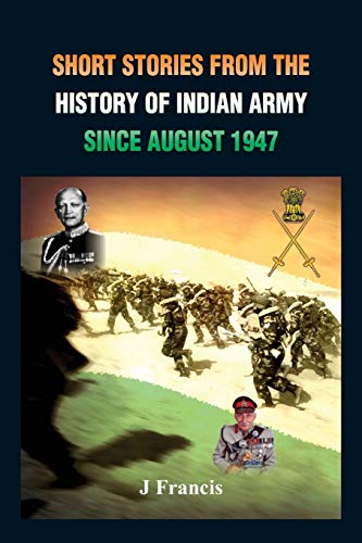 Stock image for Short Stories from the History of the Indian Army Since August 1947 for sale by Chiron Media