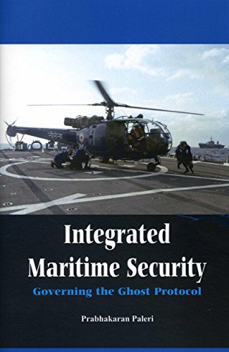 Stock image for Integrated Maritime Security- Governing The Ghost Protocol for sale by Books in my Basket