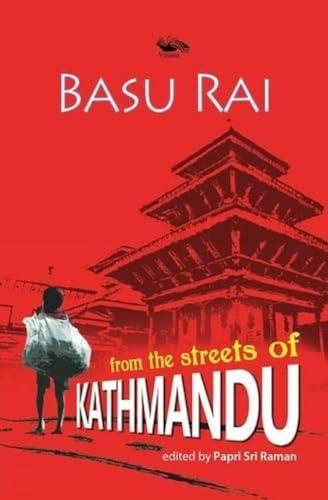 Stock image for Basu Rai From The Streets of Kathmandu for sale by Ria Christie Collections