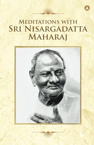 Imagen de archivo de Meditations With Sri Nisargadatta Maharaj a la venta por Half Price Books Inc.