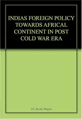 9789382816249: Indias Foreign Policy: Towards African Continent in Post Cold War Era