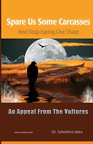 Stock image for Spare Us Some Carcasses - An Appeal From The Vultures for sale by Lucky's Textbooks