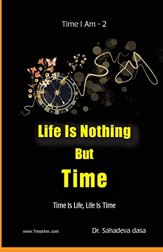 Beispielbild fr Life Is Nothing But Time: Time Is Life, Life Is Time zum Verkauf von Lucky's Textbooks