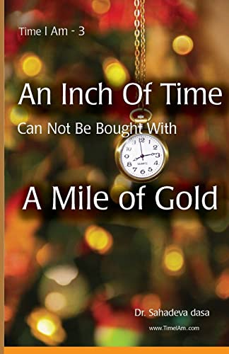 9789382947097: An Inch Of Time Can Not Be Bought With A Mile Of Gold