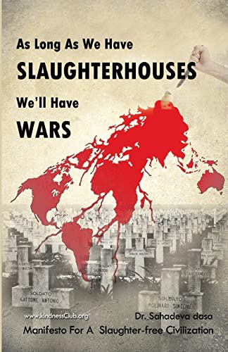 9789382947196: As Long As We Have Slaughterhouses, We'll Have Wars: Manifesto For A Slaughter-free Civilization