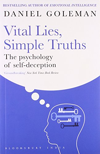 9789382951759: Bloomsbury Publishing India Private Limited Vital Lies, Simple Truths: The Psychology Of Self-Deception [Paperback] [Jan 01, 2013] Daniel Goleman