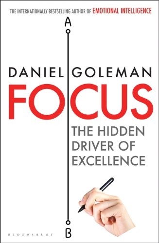 Beispielbild fr Focus: The Hidden Driver Of Excellence [Paperback] [Jan 01, 2013] Daniel Goleman zum Verkauf von Books From California
