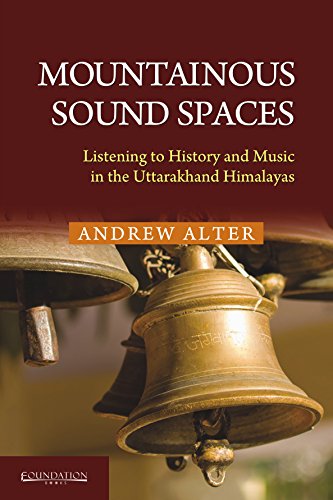 Stock image for Mountainous Sound Spaces : Listening to History and Music in the Uttarakhand Himalayas for sale by Romtrade Corp.