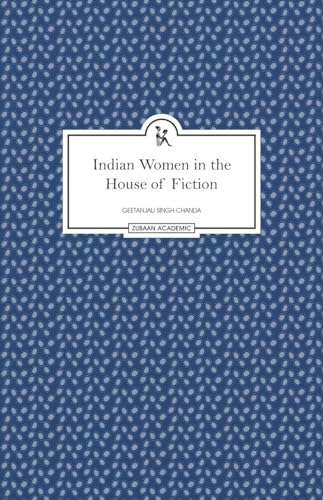 9789383074730: Indian Women in the House of Fiction (Zubaan)