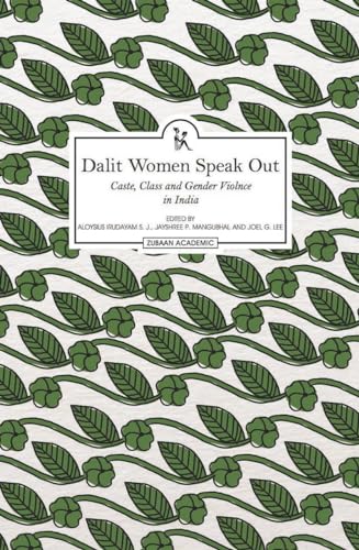 Imagen de archivo de Dalit Women Speak Out: Caste, Class and Gender Violence in India (Zubaan) a la venta por Housing Works Online Bookstore