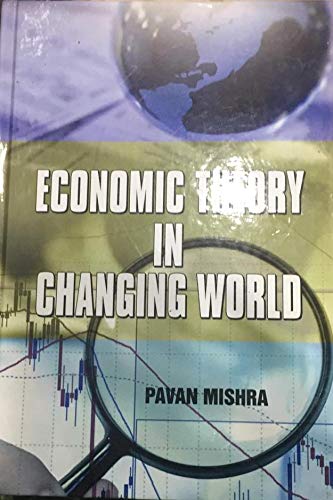 Stock image for Economic Theory in Changing World for sale by Books Puddle