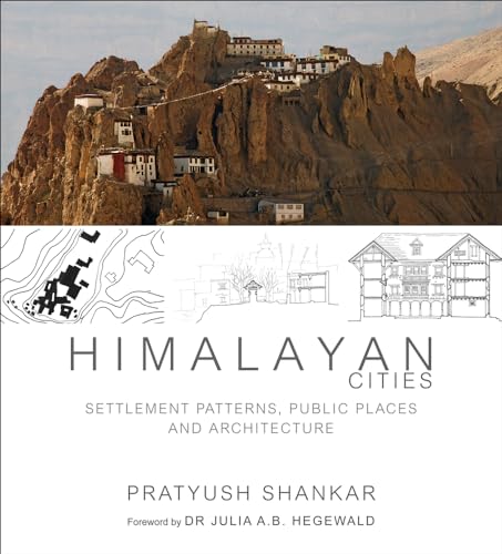 9789383098163: Himalayan Cities: Settlement Patterns, Public Places and Architecture