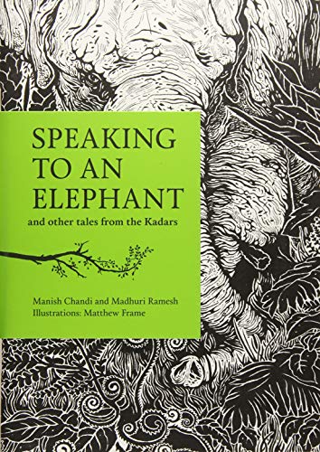 Stock image for Speaking to an Elephant: And Other Tales from the Kadars for sale by Bayside Books