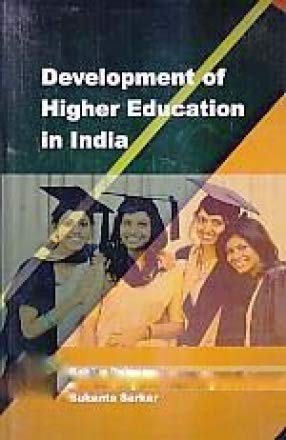 Stock image for Development of Higher Education in India for sale by Vedams eBooks (P) Ltd