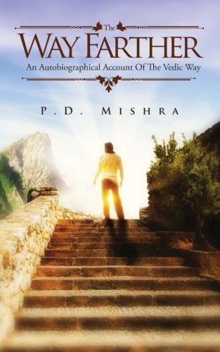 Stock image for The Way Farther: An autobiographical account of the Vedic Way for sale by Revaluation Books