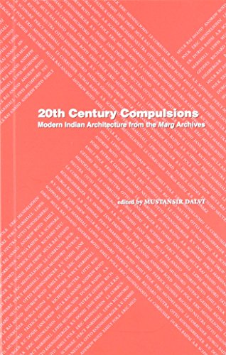 Imagen de archivo de 20th Century Compulsions. Modern Indian Architecture from the Marg Archives a la venta por Books in my Basket