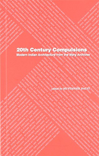 9789383243129: 20th Century Compulsions: Modern Indian Architecture from the Marg Archives