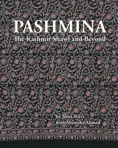 Beispielbild fr Pashmina: The Kashmir Shawl and Beyond zum Verkauf von GF Books, Inc.