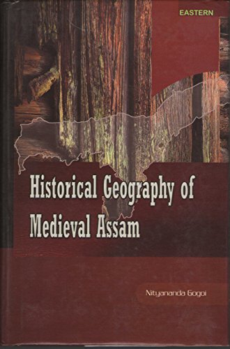 Stock image for Historical Geography of Medieval Assam for sale by Vedams eBooks (P) Ltd