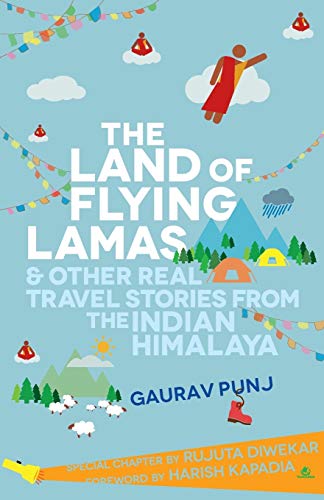 9789383260522: The Land of Flying Lamas: & Other Real Travel Stories from the Indian Himalaya [Idioma Ingls]