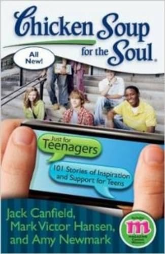 9789383260997: Chicken Soup for the Soul Just for Teenagers: 101 Stories of Inspiration and Support for Teens [Jan 31, 2014] Canfield, Jack; Hansen, Mark Victor and Newmark, Amy