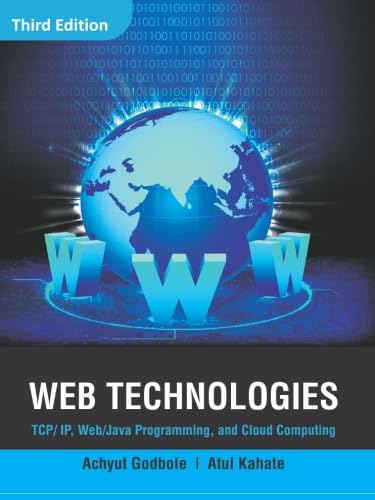 9789383286577: Web Technologies: TCP/IP, Web/ Java Programming, and Cloud Computing, 3e