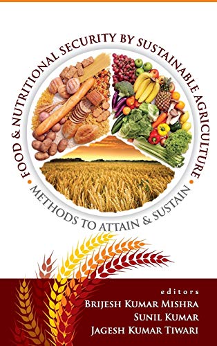 9789383305049: Food and Nutritional Security by Sustainable Agriculture: Methods to Attain and Sustain