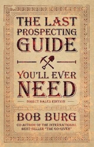 Stock image for The Last Prospecting Guide You'll Ever Need for sale by Books Puddle