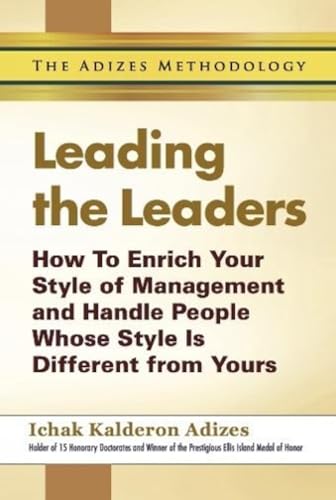 Imagen de archivo de Leading The Leaders: How To Enrich Your Style Of Management And Handle People Whose Style Is Different From Yours a la venta por GF Books, Inc.
