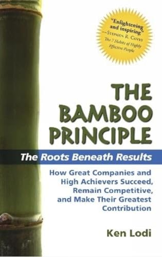 Beispielbild fr The Bamboo Principle: The Roots Beneath Results zum Verkauf von Better World Books