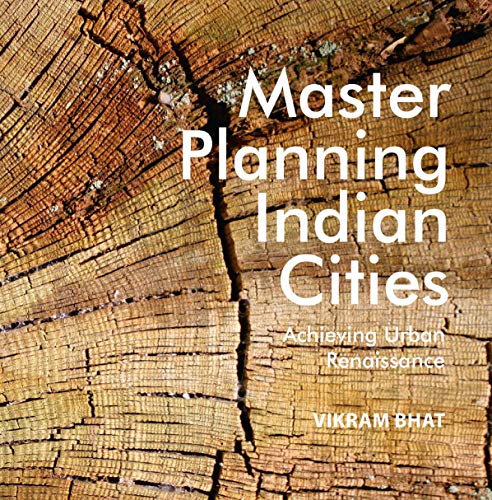 Stock image for Master Planning Indian Cities: Achieving Urban Renaissance for sale by medimops