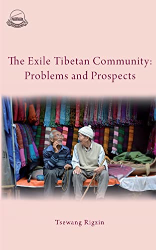 Beispielbild fr The Exile Tibetan Community : Problems and Prospects zum Verkauf von Wonder Book