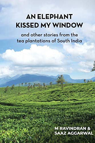 Beispielbild fr An elephant kissed my window: and other stories from the tea plantations of South India zum Verkauf von WorldofBooks