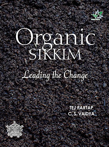Stock image for Organic Sikkim Leading the Change for sale by Yak and Yeti Books