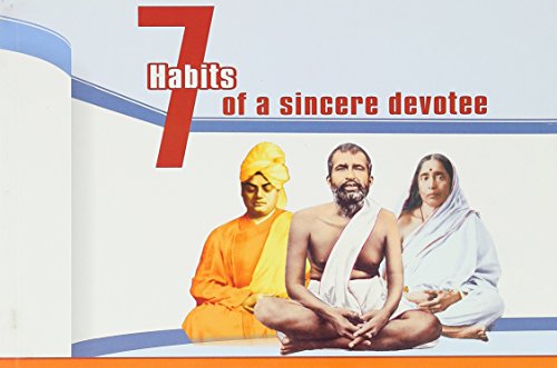 Stock image for Seven habits of a sincere devotee based on Swami Vivekanandas and Sri Ramakrishnas message for sale by Books Puddle