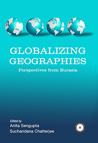 9789383649297: Globalizing Geographies: Perspectives from Eurasia